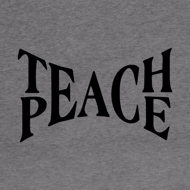 Teach Peace... by idesign1